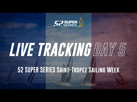 Day 5 LIVE TRACKING - 52 SUPER SERIES Saint-Tropez Sailing Week