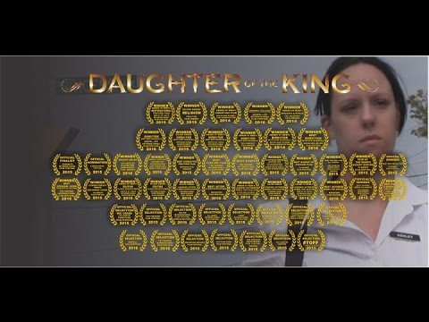 DAUGHTER OF THE KING - Award winning Feature Film