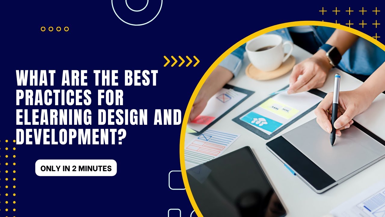 What Are the Best Practices for eLearning Design and Development?