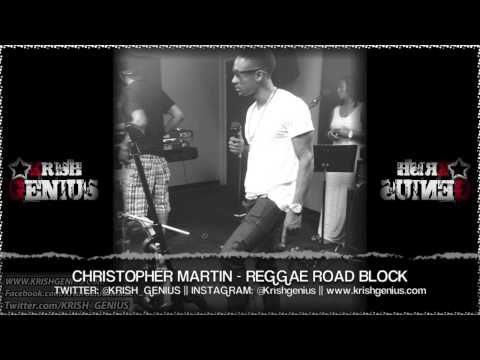 Christopher Martin - Reggae Road Block [Cardiac Keys Riddim] May 2013