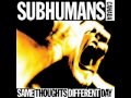 subhumans-slave to my dick 