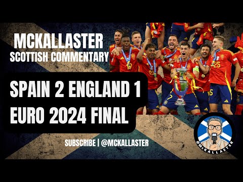 Scottish Commentary on Spain v England Euro 2024 Final
