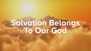 Salvation Belongs to Our God (Standard)