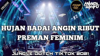 Download lagu DJ HUJAN BADAI ANGIN RIBUT X PREMAN FEMINIM TIKTOK | DJ JUNGLE DUTCH TERBARU 2021 [ FT FIDDIN OCU ] mp3
