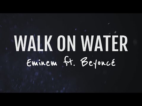 Eminem - Walk On Water ft. Beyoncé (Lyrics video)