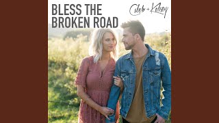 Bless the Broken Road