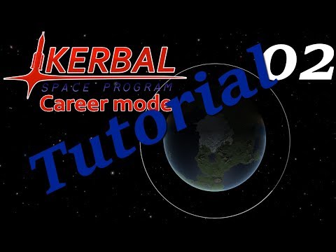 Kerbal Space Program Career Mode Tutorial ep2: First Orbit
