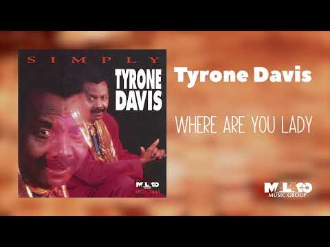 Tyrone Davis - Where Are You Lady