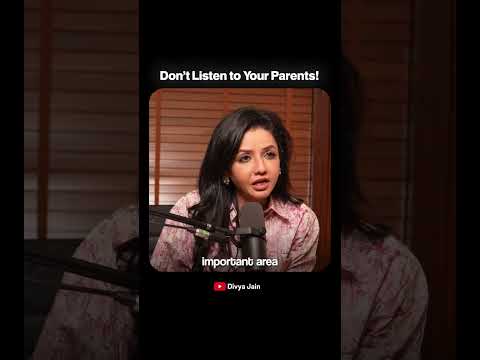 Take inputs from your parents.But some decisionsmust be yours alone