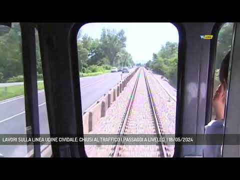 LAVORI SULLA LINEA UDINE CIVIDALE: CHIUSI AL TRAFFICO I PASSAGGI A LIVELLO  | 18/05/2024