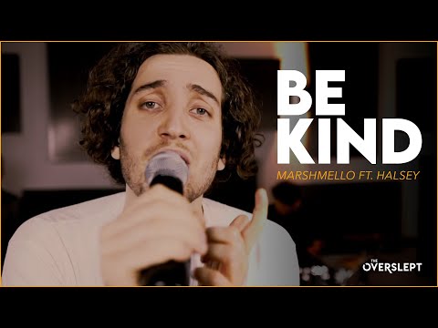 Marshmello ft. Halsey - Be Kind (Cover by The Overslept)