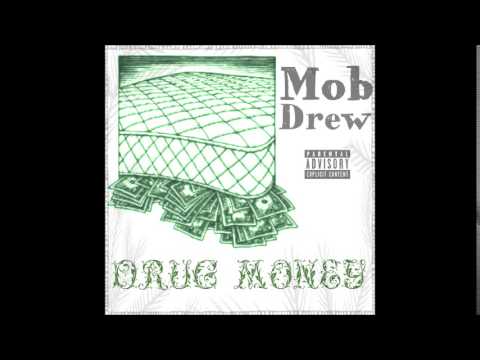 Mob Drew - "Drug Money"