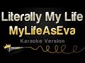 MyLifeAsEva - Literally My Life (Karaoke Version ...