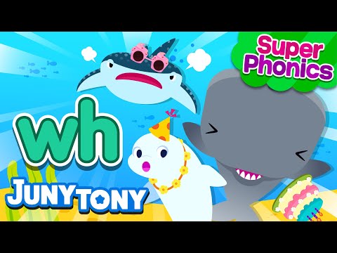 ⭐Super Phonics | wh Song | White Whale's Whimsical Party 🐳🎉 | Phonics Song for Kids | JunyTony
