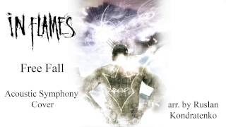 In Flames - Free Fall (Acoustic Symphony Cover) arr. by Ruslan Kondratenko