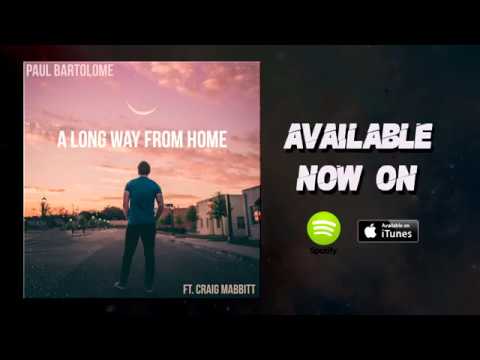 Paul Bartolome  - A Long Way From Home (feat. Craig Mabbitt of Escape The Fate) (Lyric Video)