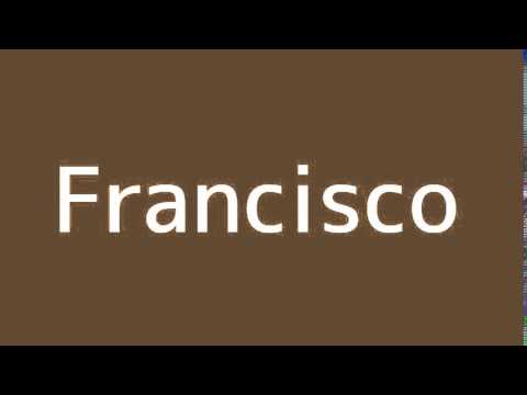 How to say Francisco in Spanish