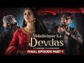 Abdullahpur Ka Devdas Last Scene Abdullahpurkadevdas