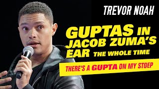 Guptas In Jacob Zuma's Ear The Whole Time - Trevor Noah - (There's A Gupta On My Stoep)