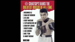 AI list of top 10 boxers ever do you agree?