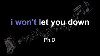 Ph.D | i won't let you down | lyrics | paroles | letra |