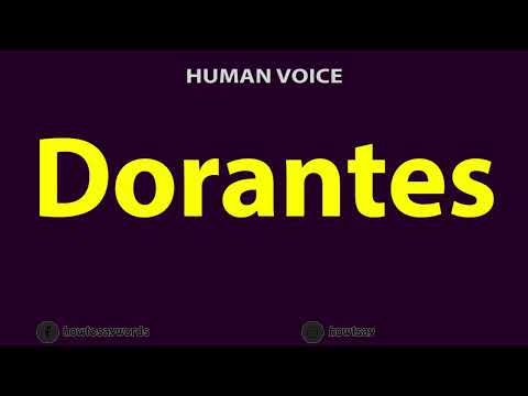 How to Pronounce Dorantes