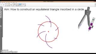 Constructing an Equilateral Triangle Inscribed in a Circle