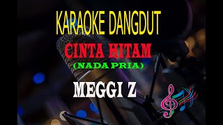 Download lagu Karaoke Cinta Hitam Nada Pria Meggi Z... mp3