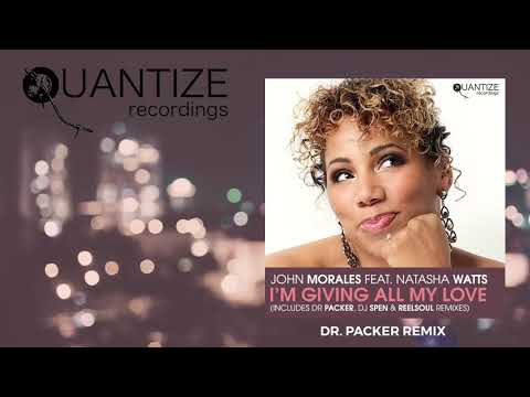 John Morales & Natasha Watts - I’m Giving All My Love (Dr. Packer Remix)