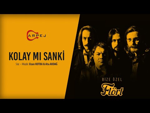 Flört - Kolay mı Sanki (Official Lyrics Video)