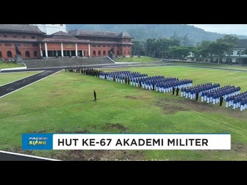 PERINGATAN HUT KE-67 AKADEMI MILITER