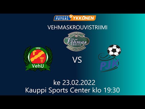 VEHMASKROUVISTRIIMI: VehU - PJK Futsal-Ykkönen ke 23.02.2022 klo 19:30