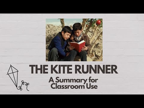 The Kite Runner - A Summary For Classroom Use (Warning: Spoilers)
