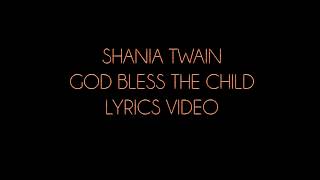 Shania Twain God Bless The Child (Single Version) Lyrics Video
