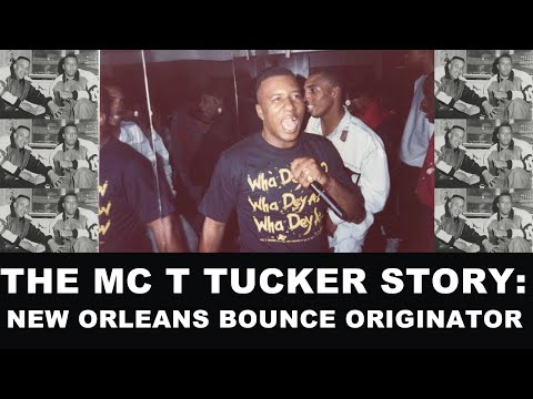 The MC T Tucker Story: New Orleans Bounce Originator
