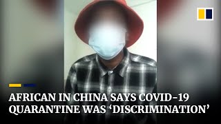 Coronavirus: African in Guangzhou, China says 'discrimination' behind 6-day mandatory quarantine