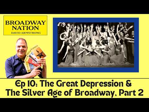 Ep 10: The Great Depression & the Silver Age of the Broadway Musical