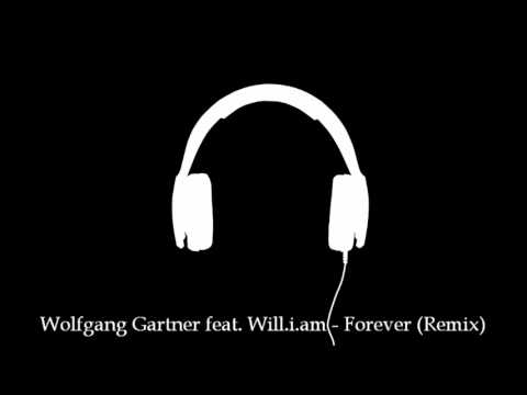 Wolfgang Gartner feat. Will.i.am - Forever (Remix)