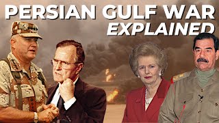 The Persian Gulf War: Explained &amp; Deconstructed