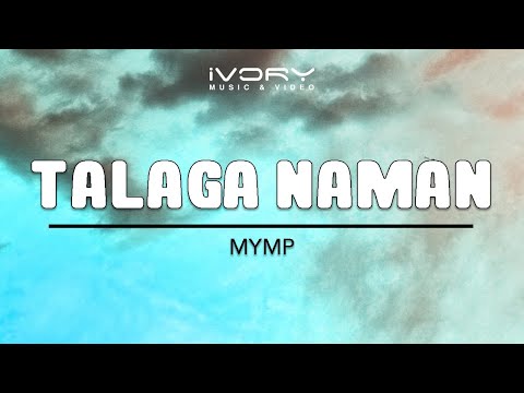 Talaga Naman - M.Y.M.P.