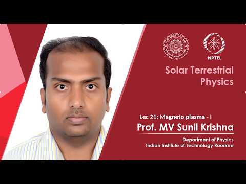 Lecture 04 Sun Interplanetary Space II Prof M V Sunil Krishna IIT Roorkee