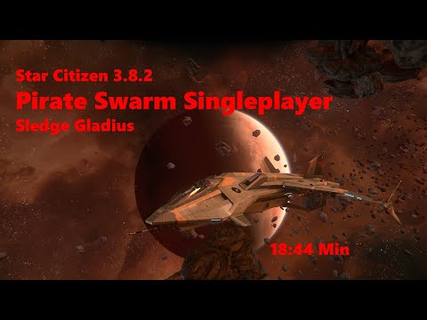 Star Citizen 3.8.2 Pirate Swarm Singleplayer in 18:44 Min (Sledge Gladius)