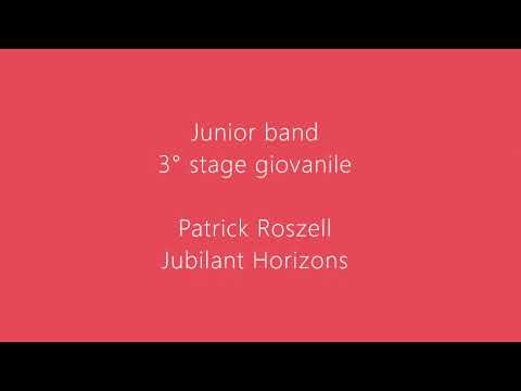 Patrick Roszell - Jubilant Horizons (Junior band 3° stage giovanile)