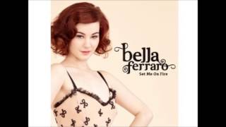 set me on fire- bella ferraro
