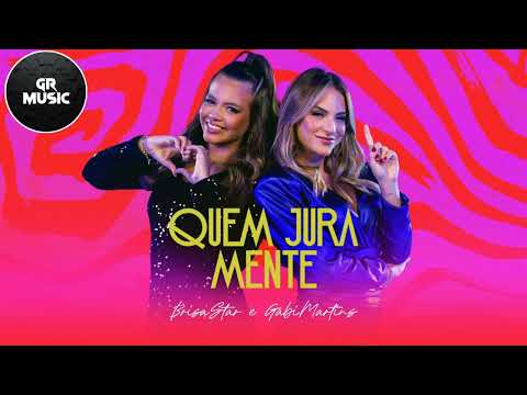 BRISA STAR | GABI MARTINS - QUEM JURA MENTE