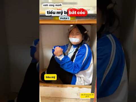 tiểu mỹ bị bắt cóc PHẦN 1 #haihuoc #hai #giaitri #funny #vuinhon #cute