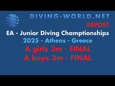 2025 EA Junior  Diving Championships -  A girls 3m / A boys platform - FINALS