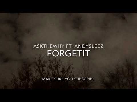 AskTheWhy Ft. AndySleez - FORGETiT (Prod. COLE THE KING & AskTheWhy)
