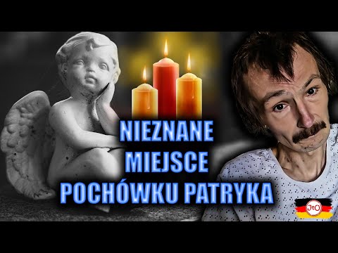 NIEZNANE MIEJSCE POCHÓWKU PATRYKA