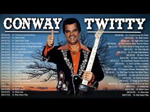 Conway Twitty Greatest Hits 2021 - Top 20 Conway Twitty Songs Playlist - Conway Twitty Best Songs